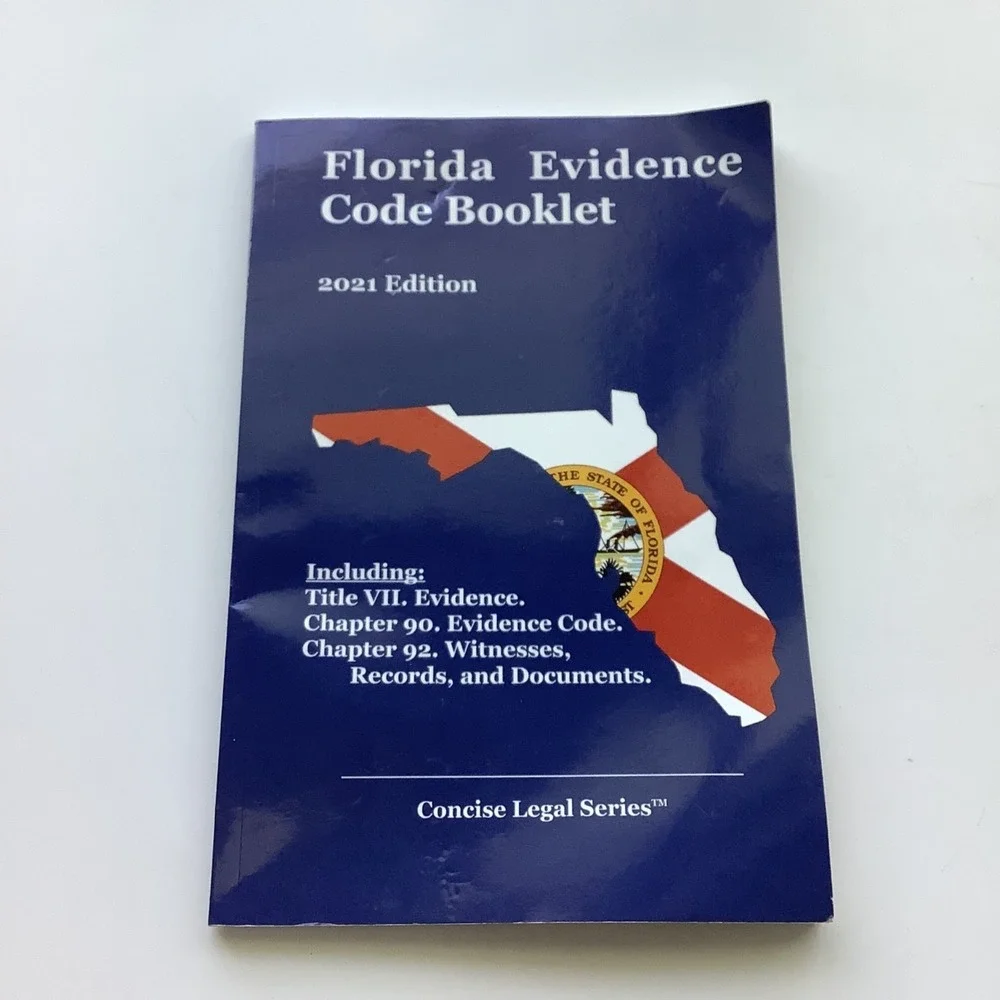 Florida Evidence Code Booklet 2021 Edition‎ Concise Legal Series